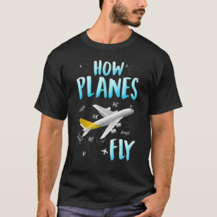 How Planes Fly  Cool Aerospace Engineer Engineerin T-Shirt