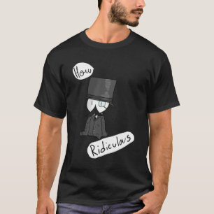 How Ridiculous Essential T-Shirt