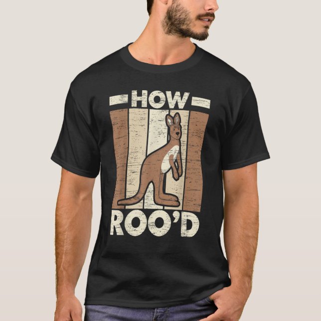 How Roo'd Kangaroo Whisperer Wildlife Animal Austr T-Shirt (Front)