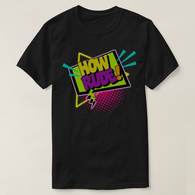 How Rude T-Shirt (Design Front)