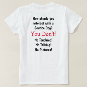 How should you interact with a service dog? T-Shirt