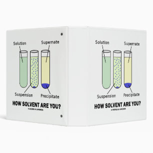 How Solvent Are You? Chemistry Humour Binder