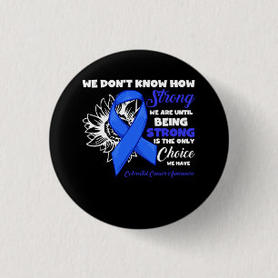 How Strong Colourectal Cancer Being Strong Is The 1 Inch Round Button