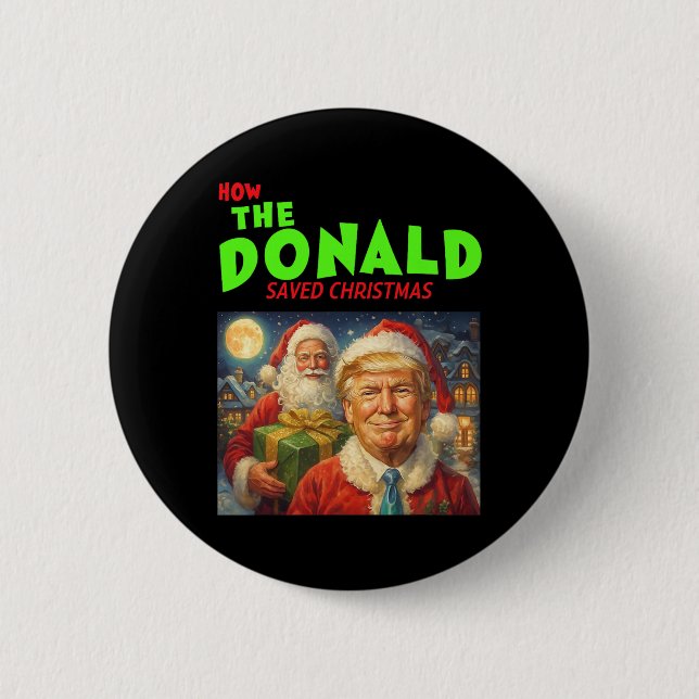 How The Donald Trump Saved Christmas  2 Inch Round Button (Front)