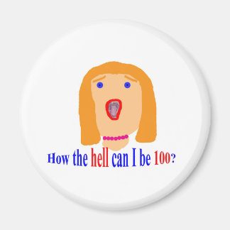 How the hell can I be 100? Magnet