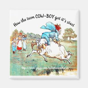"How the term COW-BOY got it's start" Magnet