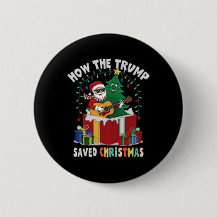 How The Trump Saved Christmas Funny Holiday Christ 2 Inch Round Button