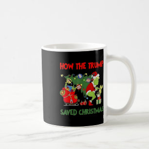 How The Trump Saved Christmas Funny Trump Christma Coffee Mug