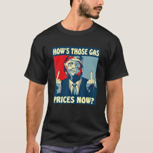 How Those Gas Prices Now Apparel T-Shirt