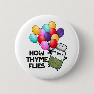 How Thyme Flies Funny Herb Pun 2 Inch Round Button