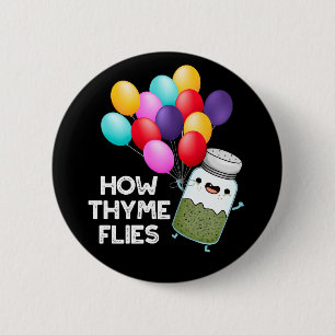 How Thyme Flies Funny Herb Pun Dark BG 2 Inch Round Button