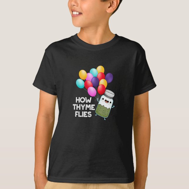 How Thyme Flies Funny Herb Pun Dark BG T-Shirt (Front)