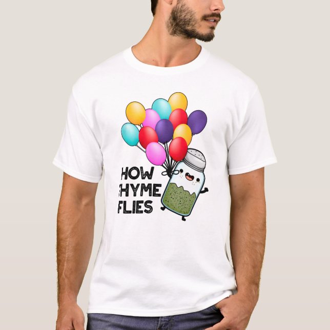 How Thyme Flies Funny Herb Pun  T-Shirt (Front)