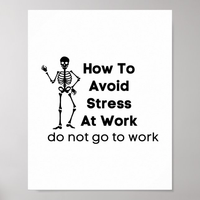 how to avoid stress at work do not go to work poster (Front)