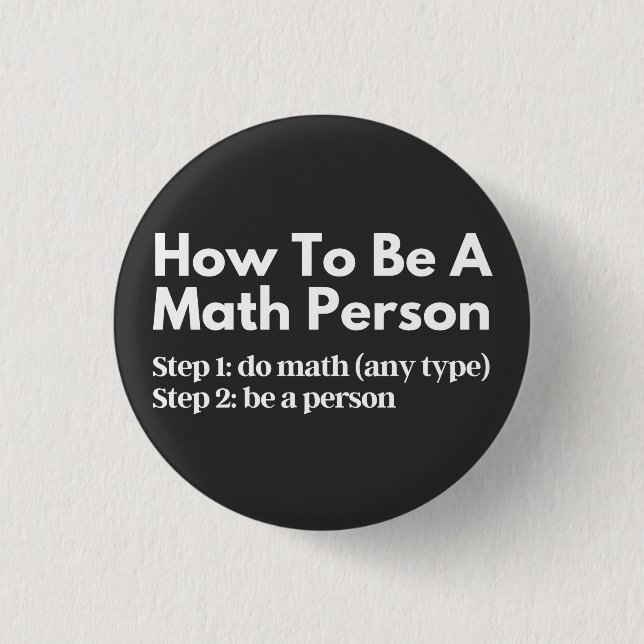 How To Be A Math Person 1 Inch Round Button (Front)