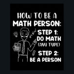 How To Be A Math Person, Funny Mathematics Gift Poster<br><div class="desc">How To Be A Math Person, Funny Mathematics Gift</div>