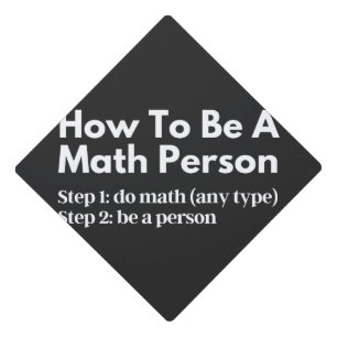 How To Be A Math Person Graduation Cap Topper