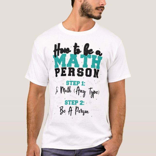 How To Be A Math Person - Math T-Shirt (Front)
