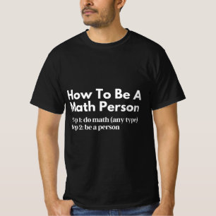 How To Be A Math Person T-Shirt
