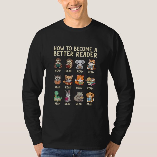 How to Become a Better Reader Book Funny Animals  T-Shirt (Front)