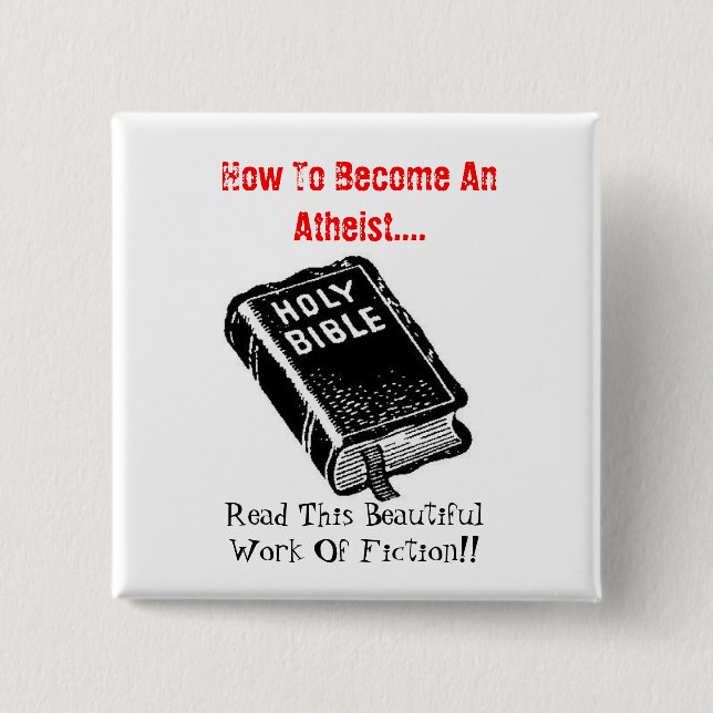 How To Become An Atheist.... 2 Inch Square Button (Front)