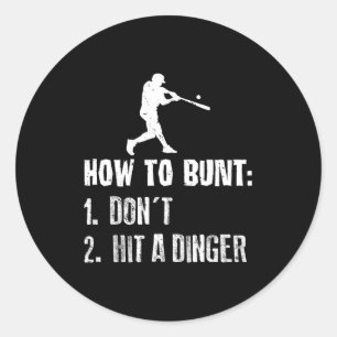 How To Bunt Don't Hit A Dinger Funny Baseball  Classic Round Sticker