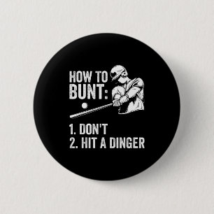 How To Bunt Don't Hit A Dinger Funny Baseball Play 2 Inch Round Button