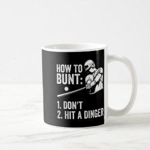 How To Bunt Don't Hit A Dinger Funny Baseball Play Coffee Mug