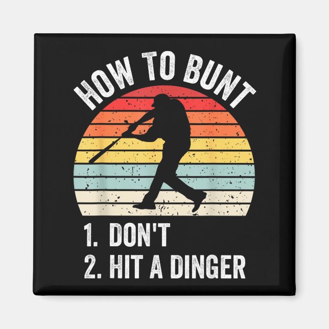 How To Bunt Don't Hit A Dinger Funny Baseball Play Magnet (Front)