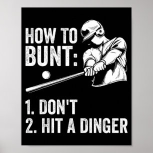 How To Bunt Don't Hit A Dinger Funny Baseball Play Poster