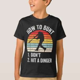 How To Bunt Don't Hit A Dinger Funny Baseball Play T-Shirt