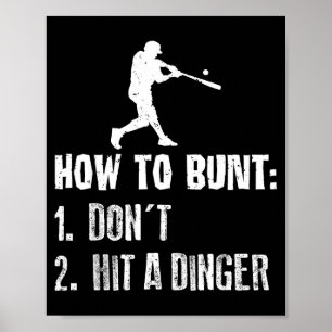 How To Bunt Don't Hit A Dinger Funny Baseball  Poster