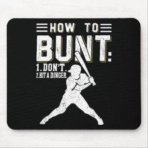 How To Bunt Don't Hit A Dinger Funny Sell Or Softl Mouse Pad