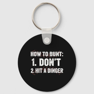 How To Bunt Don't Hit A Dinger Hitter Funny Byseby Keychain