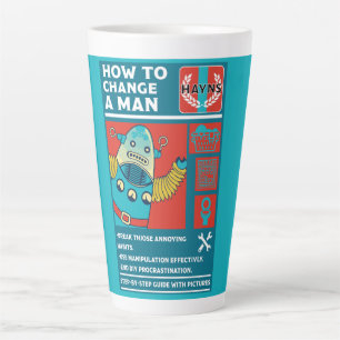 How To Change A Man Latte Mug