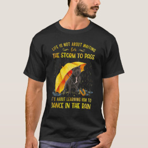 How To Dance In The Rain Staffordshire Bull Terrie T-Shirt