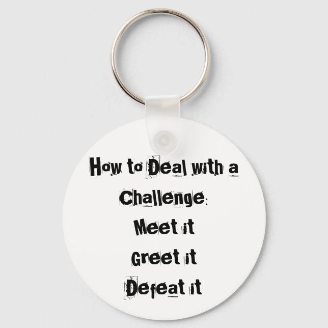 How to Deal with a Challenge Motivational Keychain (Front)