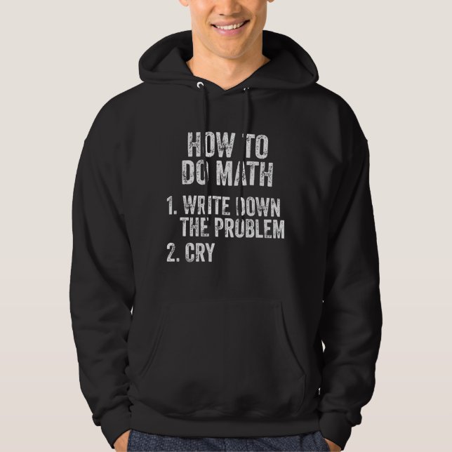How To Do Math Funny Quote  Hoodie (Front)