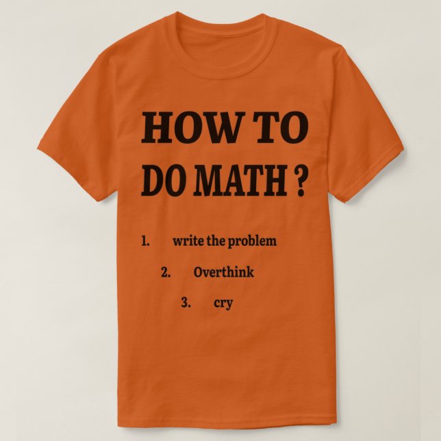 How To Do Math Funny Sarcastic Slogan TShirt Class (Design Front)