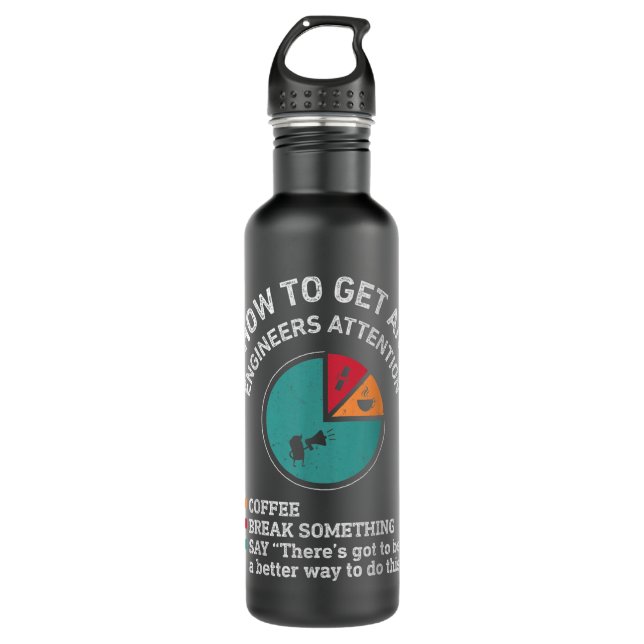How To Get An Engineers Attention Funny Engineer E 710 Ml Water Bottle (Front)
