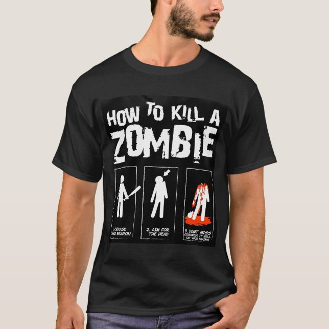 How To Kill A Zombie Shirt (Front)