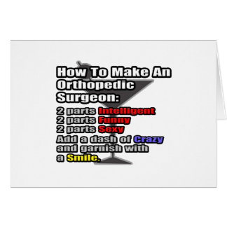 How To Make an Orthopedic Surgeon