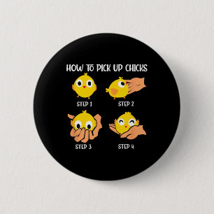 How To Pick Up Chicks Cheesy Pick-up Lines Chicken 2 Inch Round Button