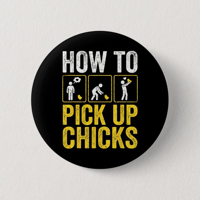 How To Pick Up Chicks Funny Chicken Farmer Humour  2 Inch Round Button (Front)