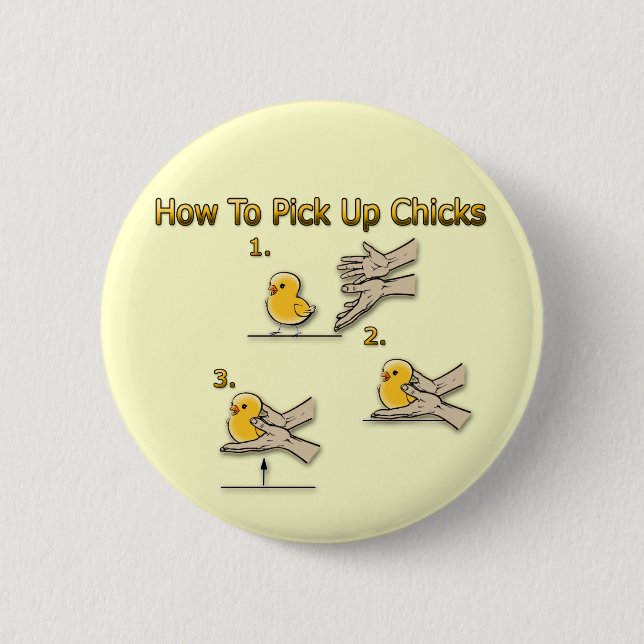 How To Pick Up Chicks Funny Directions 2 Inch Round Button (Front)