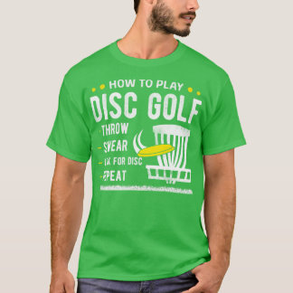 How To Play Disc Golf T-Shirt
