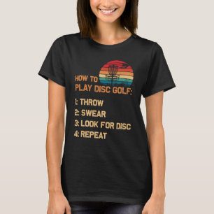 How To Play Disk Golf Disk Golf Golfing Player T-Shirt
