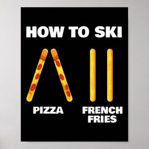 How To Ski Funny Skiing Instructor Pizza French Fr Poster