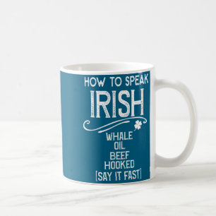 How To Speak Irish Whale Oil Beef Hooked Coffee Mug