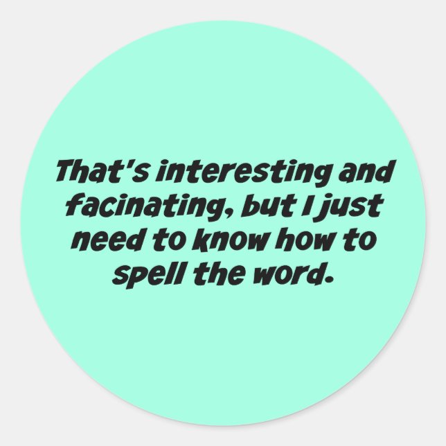 How to Spell the Word Court Reporting Quote Classic Round Sticker (Front)